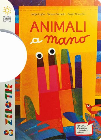 Animali a mano - Teresa Porcella, Giulia Orecchia, Jorge Luján - Libro Franco Cosimo Panini 2015 | Libraccio.it