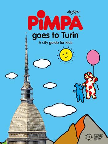 Turin for kids. A city guide with Pimpa. Ediz. a colori. Con Adesivi - Altan - Libro Franco Cosimo Panini 2015, Le guide di Pimpa | Libraccio.it