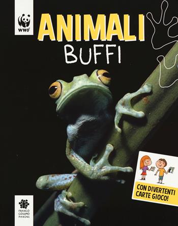 Animali buffi. WWF. Guarda che tipi. Ediz. illustrata  - Libro Franco Cosimo Panini 2015 | Libraccio.it