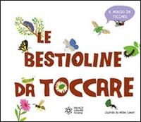 Le bestioline da toccare. Ediz. illustrata - Hélène Convert - Libro Franco Cosimo Panini 2015, Il mondo da toccare | Libraccio.it