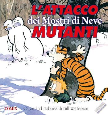 L' attacco dei mostri di neve mutanti. Calvin & Hobbes - Bill Watterson - Libro Franco Cosimo Panini 2016, I fumetti di Comix | Libraccio.it