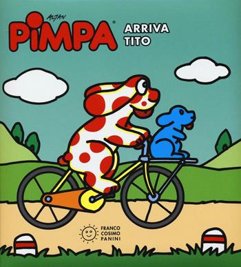 Pimpa. Arriva Tito. Ediz. illustrata - Altan - Libro Franco Cosimo Panini 2016 | Libraccio.it