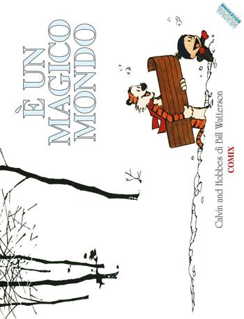È un magico mondo. Calvin & Hobbes - Bill Watterson - Libro Franco Cosimo Panini 2016, I fumetti di Comix | Libraccio.it