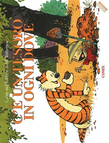 C'è un tesoro in ogni dove. Calvin & Hobbes. Ediz. a colori - Bill Watterson - Libro Franco Cosimo Panini 2016, I fumetti di Comix | Libraccio.it
