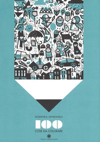 100 cose da colorare. Ediz. illustrata - Dominika Lipniewska - Libro Franco Cosimo Panini 2016, Dentro le figure | Libraccio.it