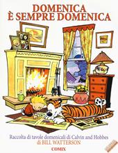 Domenica è sempre domenica. Raccolta di tavole domenicali di Calvin and Hobbes