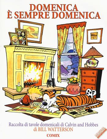 Domenica è sempre domenica. Raccolta di tavole domenicali di Calvin and Hobbes - Bill Watterson - Libro Franco Cosimo Panini 2016, I fumetti di Comix | Libraccio.it