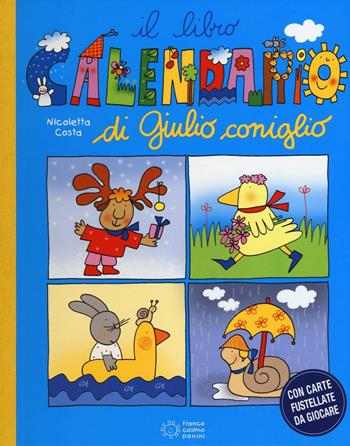 Il libro calendario di Giulio Coniglio. Ediz. a colori. Con Carte - Nicoletta Costa - Libro Franco Cosimo Panini 2016 | Libraccio.it