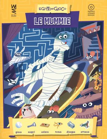Le mummie. Ediz. a colori - Luca Poli - Libro Franco Cosimo Panini 2016, Egitto in gioco | Libraccio.it