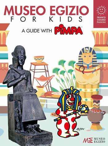 Museo Egizio for kids. A guide with Pimpa. Musei in gioco. Ediz. a colori - Altan - Libro Franco Cosimo Panini 2016 | Libraccio.it
