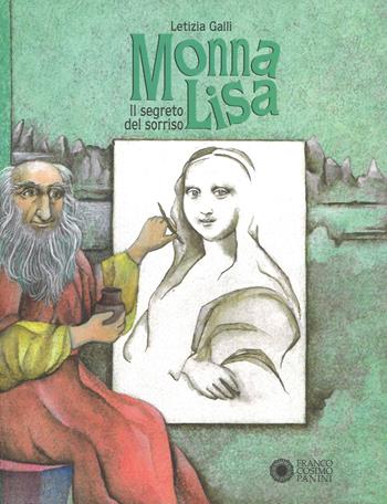 Monna Lisa. Il segreto del sorriso. Ediz. a colori - Letizia Galli - Libro Franco Cosimo Panini 2017 | Libraccio.it
