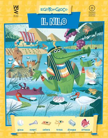 Il Nilo. Ediz. a colori  - Libro Franco Cosimo Panini 2017, Egitto in gioco | Libraccio.it