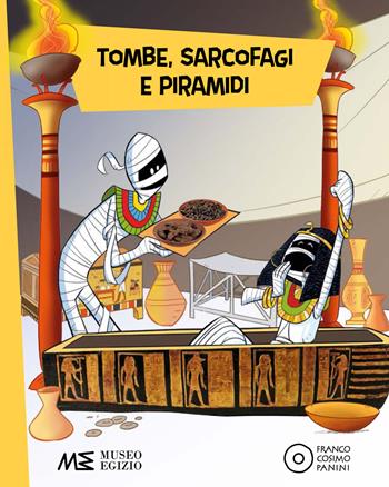 Tombe, sarcofagi e piramidi. Ediz. a colori - Alessandro Vicenzi - Libro Franco Cosimo Panini 2017, Banda delle bende | Libraccio.it