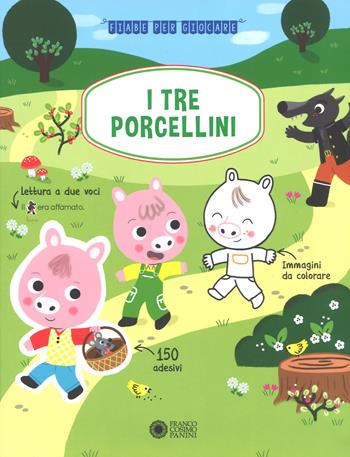 I tre porcellini. Con adesivi. Ediz. a colori - Delphine Blétry - Libro Franco Cosimo Panini 2019, Fiabe per giocare | Libraccio.it