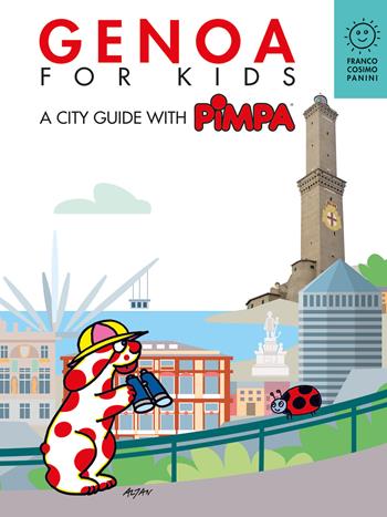 Genova for kids. A city guide with Pimpa. Ediz. a colori - Altan - Libro Franco Cosimo Panini 2017, Città in gioco | Libraccio.it