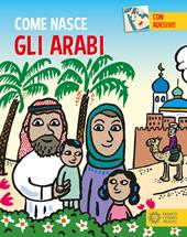 Gli arabi. Con adesivi. Ediz. a colori