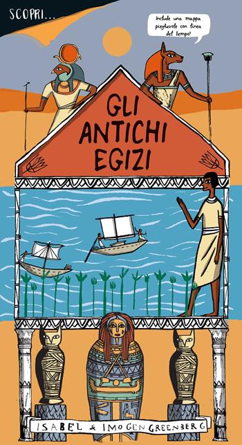 Scopri... gli antichi egizi. Ediz. a colori - Imogen Greenberg - Libro Franco Cosimo Panini 2017 | Libraccio.it