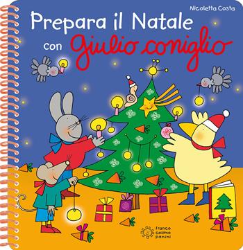 Prepara il Natale con Giulio Coniglio. Con adesivi. Ediz. a colori. Ediz. a spirale - Nicoletta Costa - Libro Franco Cosimo Panini 2017 | Libraccio.it