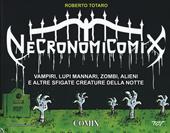 Necronomicomix. Vampiri, lupi mannari, zombi, alieni e altre sfigate creature della notte