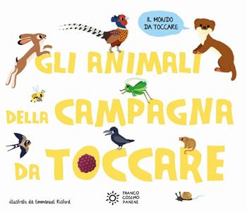 Gli animali della campagna da toccare. Ediz. a colori - Emmanuel Ristord - Libro Franco Cosimo Panini 2019, Il mondo da toccare | Libraccio.it