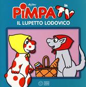 Pimpa e il lupetto Ludovico. Ediz. illustrata