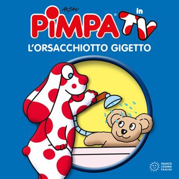Pimpa e l'orsacchiotto Gigetto. Ediz. a colori - Altan - Libro Franco Cosimo Panini 2018, I Mini cubetti in TV | Libraccio.it