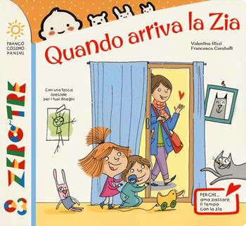 Quando arriva la zia. Ediz. a colori - Valentina Rizzi, Francesca Carabelli - Libro Franco Cosimo Panini 2018, Zero tre | Libraccio.it