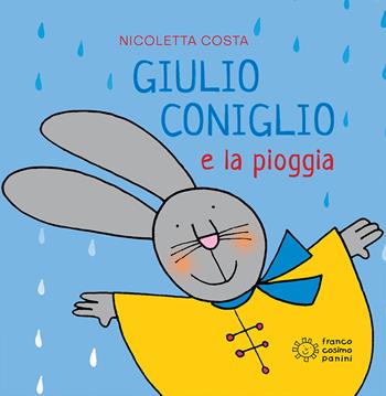 Giulio Coniglio e la pioggia. Ediz. a colori - Nicoletta Costa - Libro Franco Cosimo Panini 2019, Mini cubetti | Libraccio.it