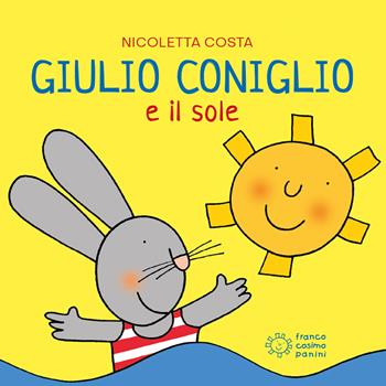 Giulio Coniglio e il sole. Ediz. a colori - Nicoletta Costa - Libro Franco Cosimo Panini 2019, Mini cubetti | Libraccio.it