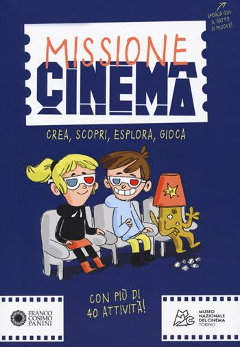 Missione cinema. Crea, scopri, esplora, gioca - Giulia Calandra Buonaura - Libro Franco Cosimo Panini 2018, Giocare, fare, scoprire | Libraccio.it