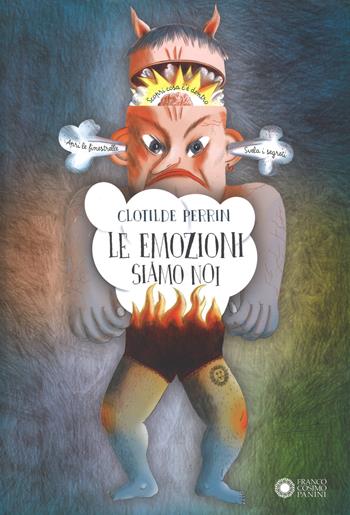 Le emozioni siamo noi. Ediz. a colori - Clotilde Perrin - Libro Franco Cosimo Panini 2018, I libri di Perrin | Libraccio.it