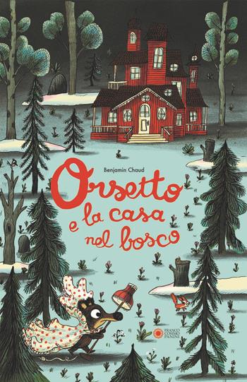 Orsetto e la casa nel bosco. Ediz. a colori - Benjamin Chaud - Libro Franco Cosimo Panini 2018, Dentro le figure | Libraccio.it