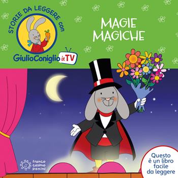 Magie magiche. Ediz. a colori - Nicoletta Costa - Libro Franco Cosimo Panini 2019, Giulio Coniglio in TV | Libraccio.it