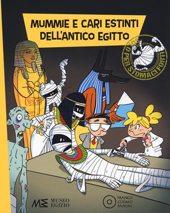 Mummie e cari estinti dell'Antico Egitto. Ediz. a colori - Paola Cantatore - Libro Franco Cosimo Panini 2019, Banda delle bende | Libraccio.it
