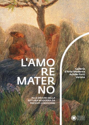 L' amore materno. Alle origini della pittura moderna da Previati a Boccioni. Catalogo della mostra (Verona, 7 dicembre 2018-10 marzo 2019)  - Libro Franco Cosimo Panini 2019, Arte e architettura | Libraccio.it