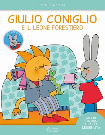 Giulio Coniglio e il leone forestiero. Ediz. ad alta leggibilità. Con adesivi - Nicoletta Costa - Libro Franco Cosimo Panini 2019, Le giocastorie | Libraccio.it