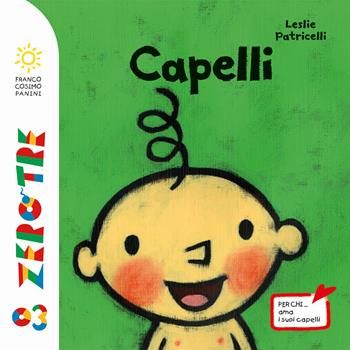 Capelli. Ediz. a colori - Leslie Patricelli - Libro Franco Cosimo Panini 2019, Zero tre | Libraccio.it