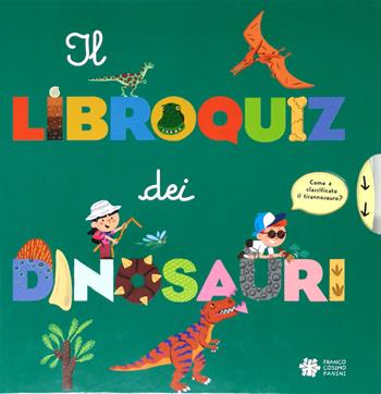 Il libroquiz dei dinosauri - Sylvie Baussier, Didier Balicevic - Libro Franco Cosimo Panini 2020 | Libraccio.it