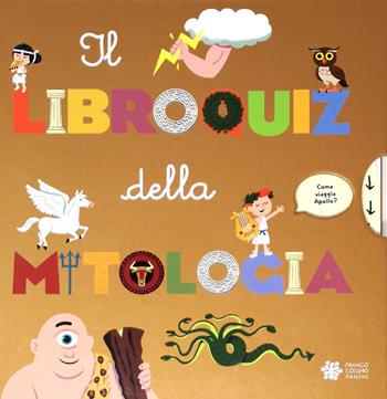 Il libroquiz della mitologia. Ediz. a colori - Sylvie Baussier, Didier Balivecic - Libro Franco Cosimo Panini 2019, Libroquiz | Libraccio.it