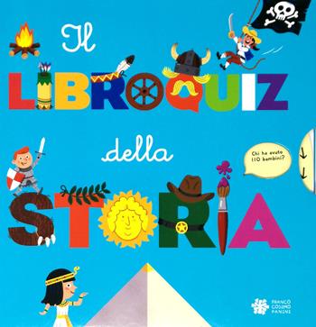 Il libroquiz della storia. Ediz. a colori - Sylvie Baussier, Didier Balicevic - Libro Franco Cosimo Panini 2020 | Libraccio.it