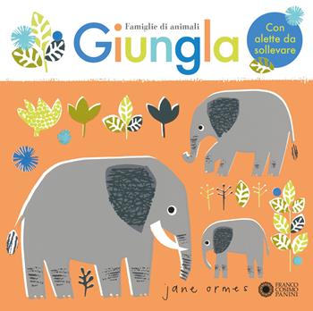 Giungla. Famiglie di animali. Ediz. a colori - Jane Ormes - Libro Franco Cosimo Panini 2019 | Libraccio.it