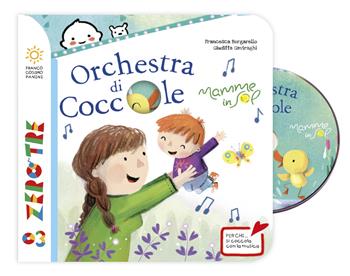 Orchestra di coccole. Ediz. a colori. Con CD Audio. Con QR Code per contenuti musicali - Francesca Borgarello, Giuditta Gaviraghi - Libro Franco Cosimo Panini 2019, Zerotre | Libraccio.it