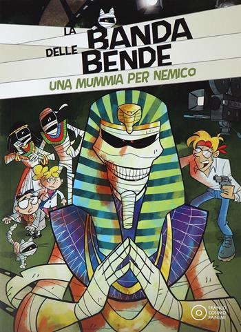 Una mummia per nemico - Alessandro Vicenzi - Libro Franco Cosimo Panini 2020, Banda delle bende | Libraccio.it