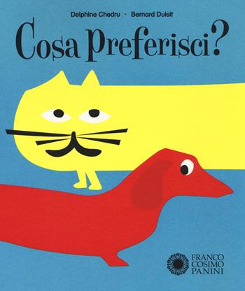 Cosa preferisci? Ediz. a colori - Delphine Chedru, Bernard Duisit - Libro Franco Cosimo Panini 2020 | Libraccio.it