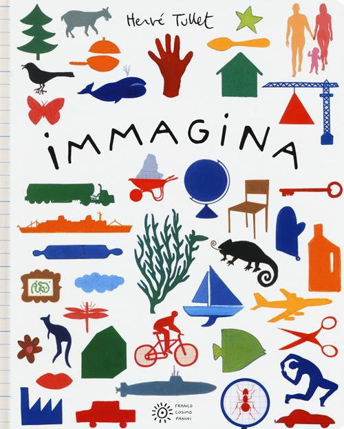 Immagina. Ediz. a colori - Hervé Tullet - Libro Franco Cosimo Panini 2020