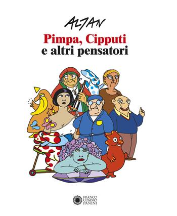 Altan. Pimpa, Cipputi e altri pensatori. Ediz. italiana e inglese  - Libro Franco Cosimo Panini 2019 | Libraccio.it