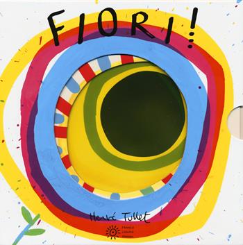 Fiori! Ediz. a colori - Hervé Tullet - Libro Franco Cosimo Panini 2020 | Libraccio.it
