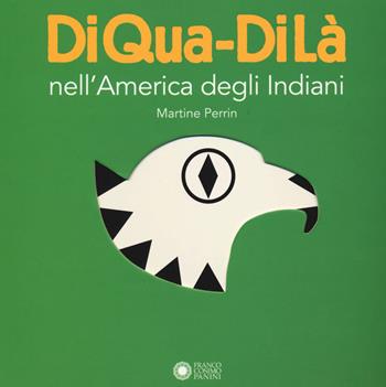Nell'America degli indiani. DiQua-DiLà. Ediz. a colori - Martine Perrin - Libro Franco Cosimo Panini 2020, Dentro le figure | Libraccio.it
