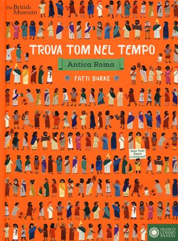 Trova Tom nel tempo. Antica Roma. Ediz. a colori - Burke Fatti - Libro Franco Cosimo Panini 2020, Cerca trova | Libraccio.it