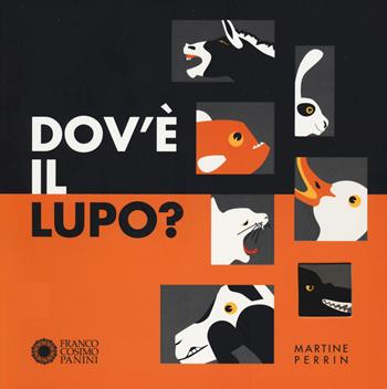 Dov'è il lupo? Ediz. a colori - Martine Perrin - Libro Franco Cosimo Panini 2020, Dentro le figure | Libraccio.it